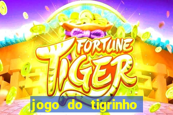 jogo do tigrinho que mais paga