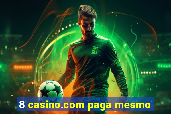 8 casino.com paga mesmo