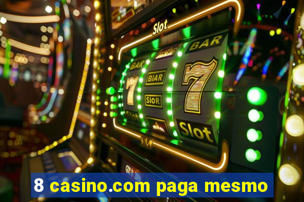 8 casino.com paga mesmo