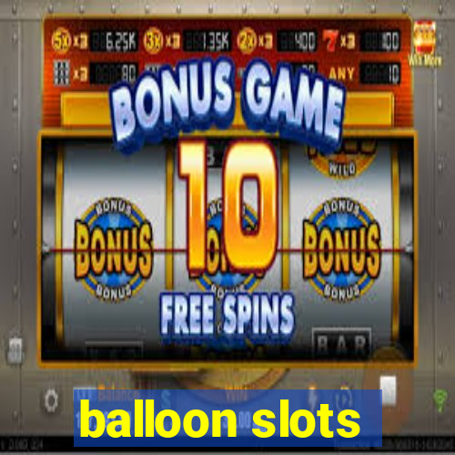 balloon slots