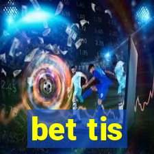 bet tis