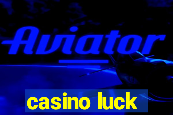 casino luck