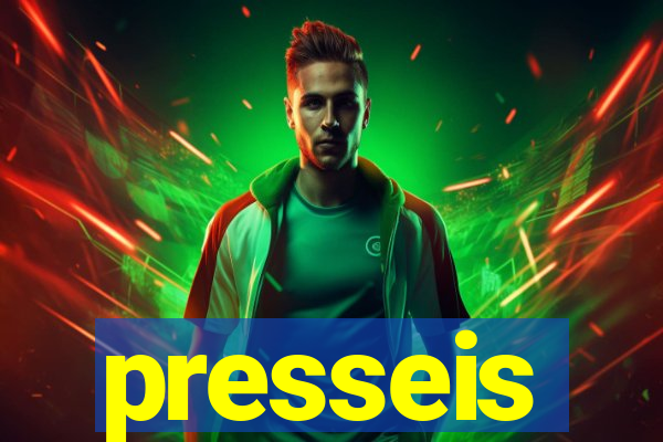 presseis