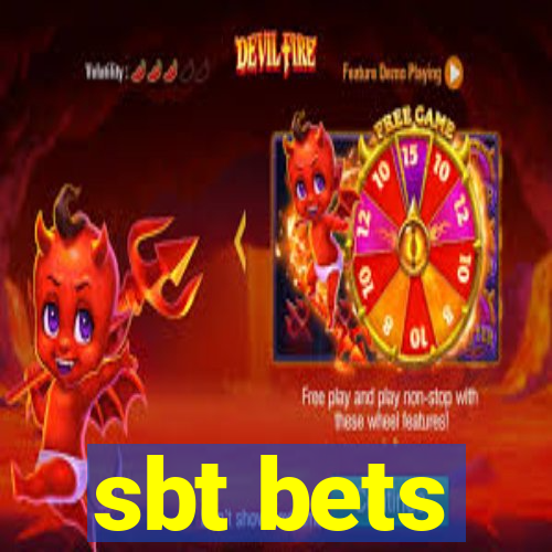 sbt bets