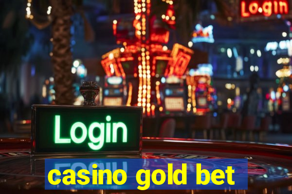 casino gold bet