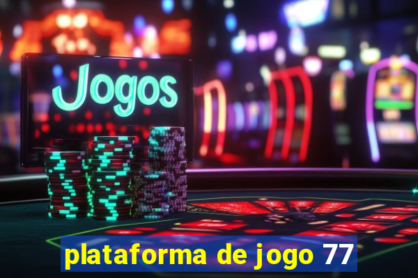 plataforma de jogo 77