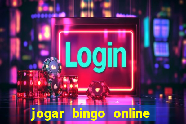 jogar bingo online valendo dinheiro de verdade