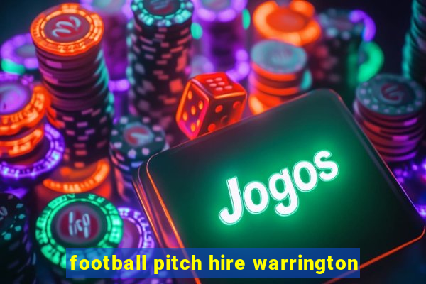 football pitch hire warrington