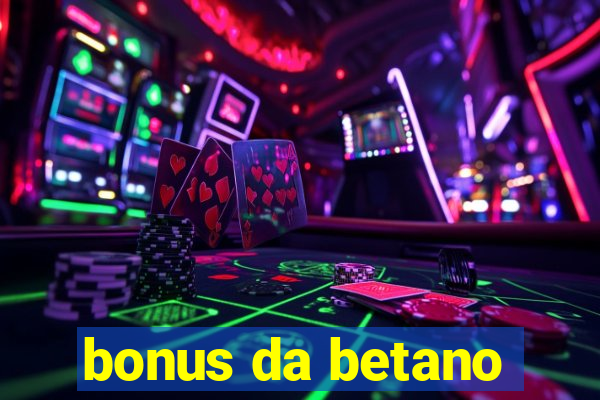 bonus da betano