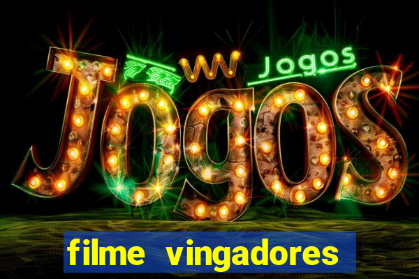 filme vingadores completo dublado