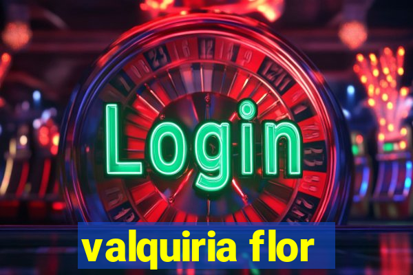 valquiria flor