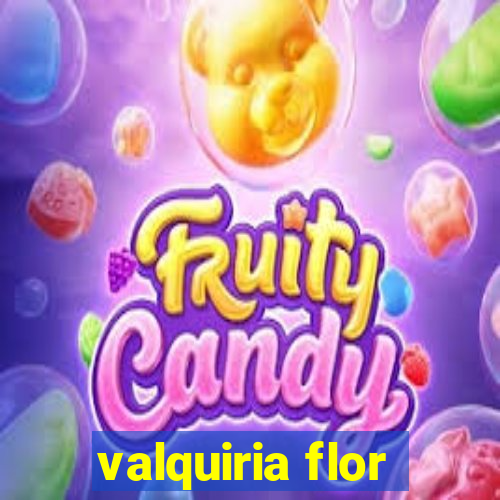 valquiria flor