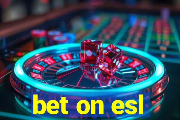 bet on esl