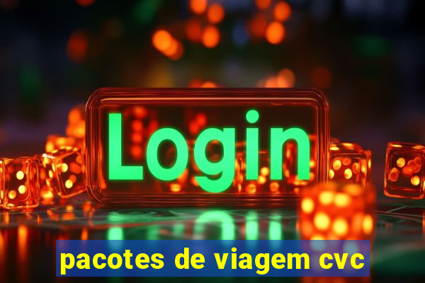 pacotes de viagem cvc