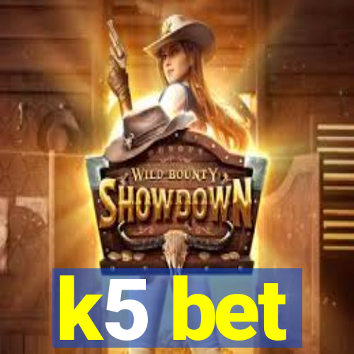 k5 bet