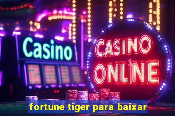 fortune tiger para baixar