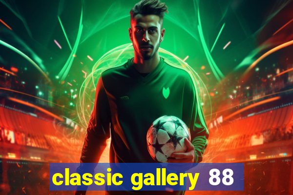 classic gallery 88