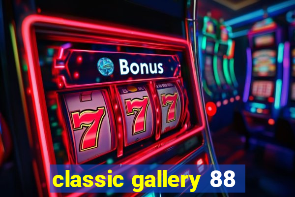 classic gallery 88