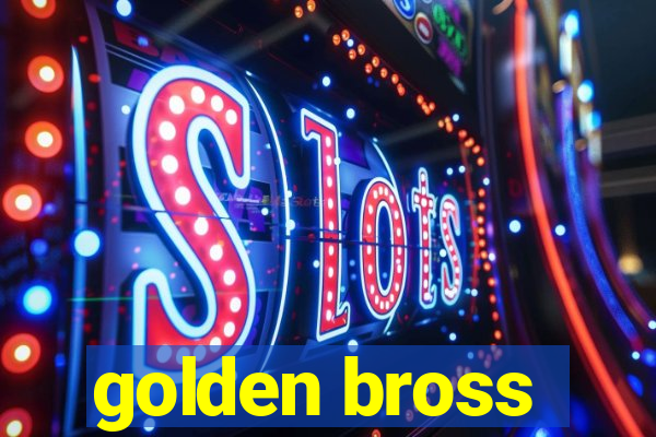 golden bross