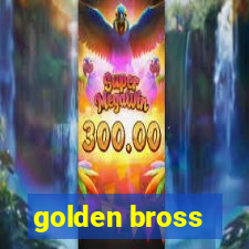 golden bross