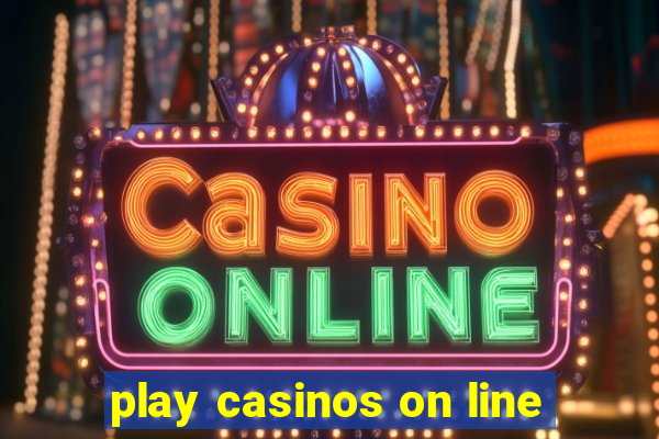 play casinos on line