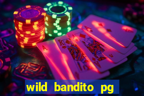 wild bandito pg soft demo slot