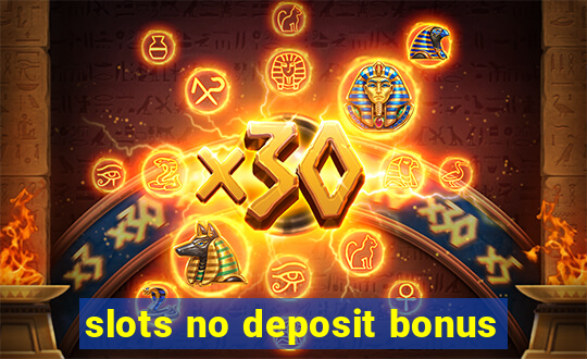 slots no deposit bonus