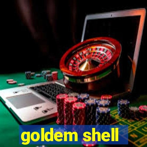 goldem shell