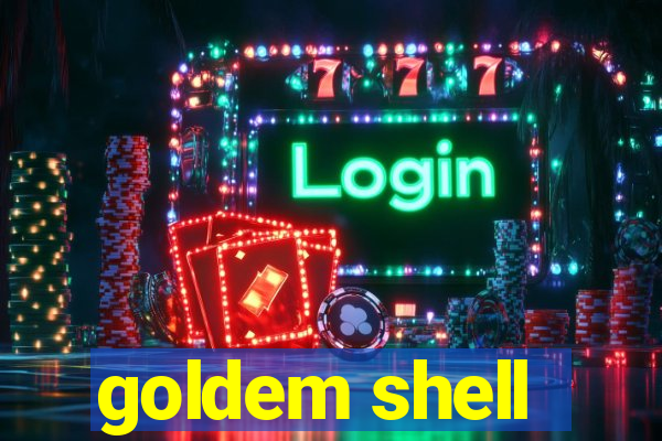 goldem shell