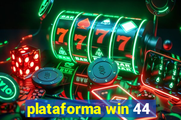 plataforma win 44