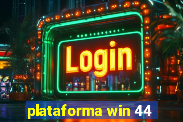 plataforma win 44