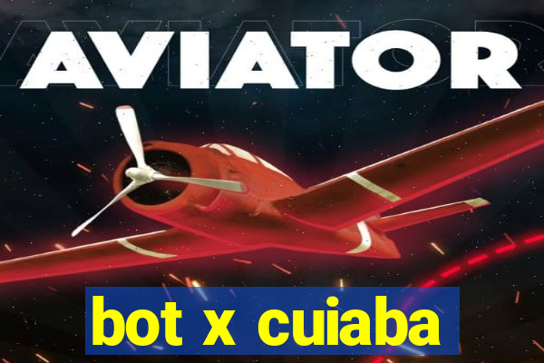 bot x cuiaba