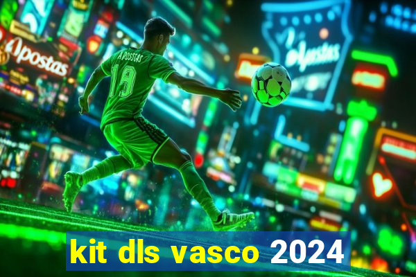 kit dls vasco 2024