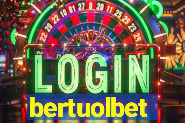 bertuolbet