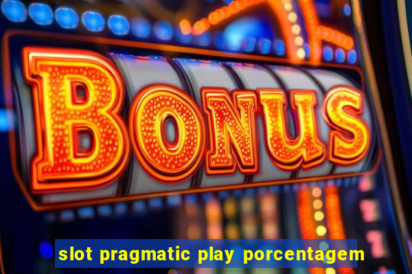 slot pragmatic play porcentagem