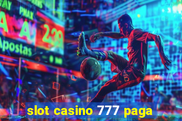 slot casino 777 paga