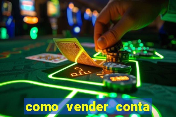 como vender conta de jogos