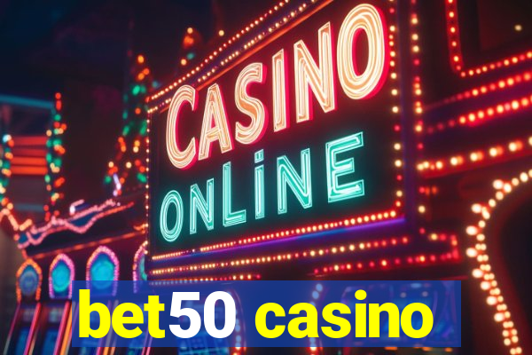 bet50 casino