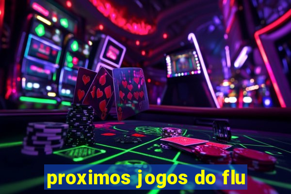 proximos jogos do flu