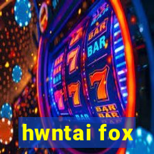 hwntai fox