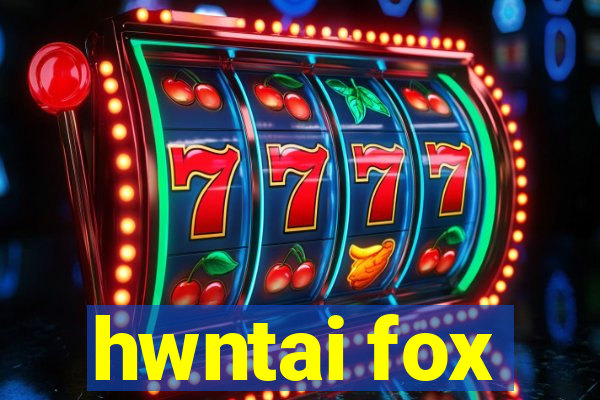 hwntai fox