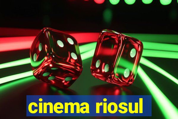 cinema riosul