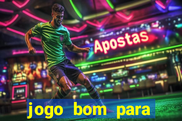 jogo bom para apostar hoje