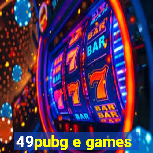 49pubg e games