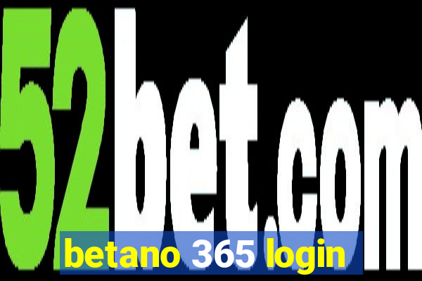 betano 365 login