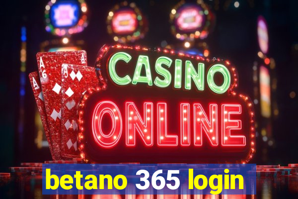 betano 365 login