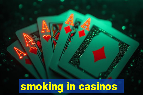 smoking in casinos