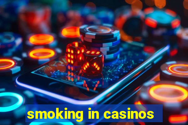 smoking in casinos