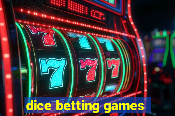 dice betting games