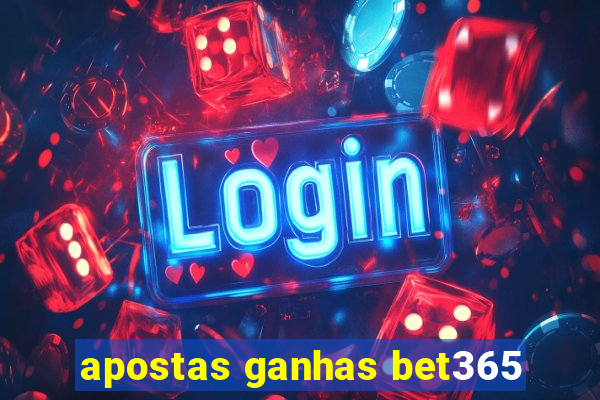 apostas ganhas bet365